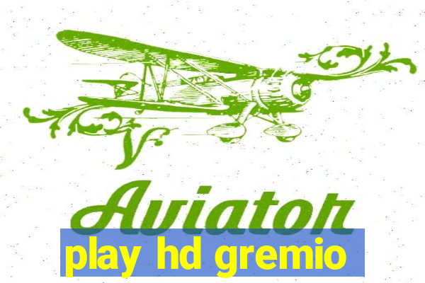 play hd gremio